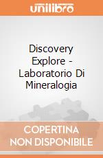 Discovery Explore - Laboratorio Di Mineralogia gioco di Lisciani