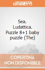 Sea. Ludattica. Puzzle 8+1 baby puzzle (The) gioco