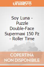 Soy Luna - Puzzle Double-Face Supermaxi 150 Pz - Roller Time puzzle di Lisciani
