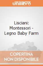 Lisciani: Montessori - Legno Baby Farm giochi