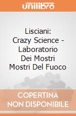 Lisciani: Crazy Science - Laboratorio Dei Mostri Mostri Del Fuoco