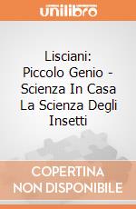 Lisciani: Piccolo Genio - Scienza In Casa La Scienza Degli Insetti gioco