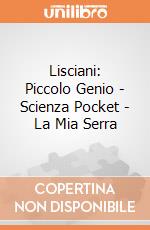 Lisciani: Piccolo Genio - Scienza Pocket - La Mia Serra gioco