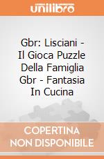 Gbr: Lisciani - Il Gioca Puzzle Della Famiglia Gbr - Fantasia In Cucina giochi