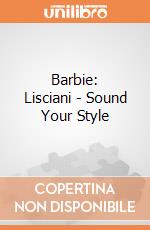 Barbie: Lisciani - Sound Your Style gioco