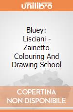 Bluey: Lisciani - Zainetto Colouring And Drawing School gioco