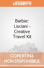 Barbie: Lisciani - Creative Travel Kit gioco