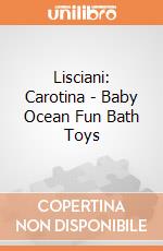 Lisciani: Carotina - Baby Ocean Fun Bath Toys gioco