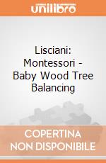 Lisciani: Montessori - Baby Wood Tree Balancing gioco