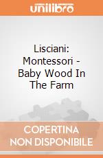 Lisciani: Montessori - Baby Wood In The Farm gioco