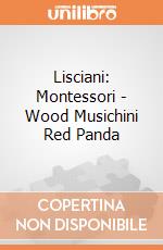 Lisciani: Montessori - Wood Musichini Red Panda gioco