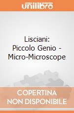 Lisciani: Piccolo Genio - Micro-Microscope gioco
