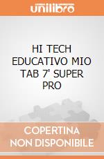 HI TECH EDUCATIVO MIO TAB 7' SUPER PRO giochi