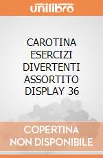 CAROTINA ESERCIZI DIVERTENTI ASSORTITO DISPLAY 36 giochi