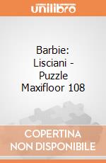 Barbie: Lisciani - Puzzle Maxifloor 108 giochi