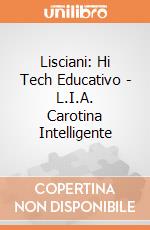 Lisciani: Hi Tech Educativo - L.I.A. Carotina Intelligente giochi