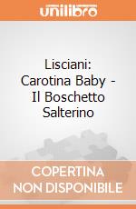 Lisciani: Carotina Baby - Il Boschetto Salterino giochi