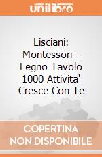 Lisciani: Montessori - Legno Tavolo 1000 Attivita' Cresce Con Te giochi