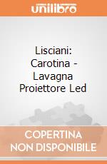 Lisciani: Carotina - Lavagna Proiettore Led giochi