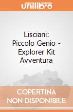 Lisciani: Piccolo Genio - Explorer Kit Avventura giochi