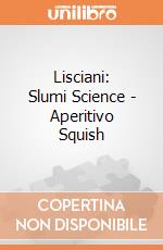 Lisciani: Slumi Science - Aperitivo Squish giochi