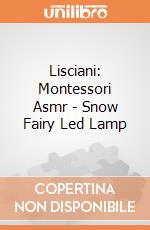 Lisciani: Montessori Asmr - Snow Fairy Led Lamp giochi