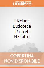 Lisciani: Ludoteca Pocket Misfatto giochi