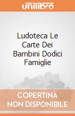 Ludoteca Le Carte Dei Bambini Dodici Famiglie giochi