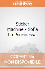 Sticker Machine - Sofia La Principessa gioco di Multiprint