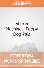 Sticker Machine - Puppy Dog Pals gioco di Multiprint