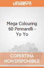 Mega Colouring 60 Pennarelli - Yo Yo gioco di Multiprint