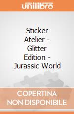 Sticker Atelier - Glitter Edition - Jurassic World gioco di Multiprint