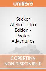 Sticker Atelier - Fluo Edition - Pirates Adventures gioco di Multiprint