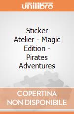 Sticker Atelier - Magic Edition - Pirates Adventures gioco di Multiprint