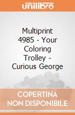 Multiprint 4985 - Your Coloring Trolley - Curious George gioco di Multiprint