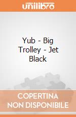 Yub - Big Trolley - Jet Black gioco di Yub