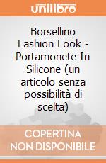 Borsellino Fashion Look - Portamonete In Silicone (un articolo senza possibilità di scelta) gioco