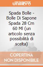 Spada Bolle - Bolle Di Sapone Spada 28 Cm 60 Ml (un articolo senza possibilità di scelta) gioco