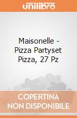 Maisonelle - Pizza Partyset Pizza, 27 Pz giochi
