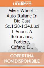 Silver Wheel - Auto Italiane In Die Cast Sc.1:28-1:34,Luci E Suoni, A Retrocarica, Portiere, Cofano E Bagagliaio Apribili giochi