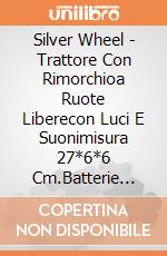Silver Wheel - Trattore Con Rimorchioa Ruote Liberecon Luci E Suonimisura 27*6*6 Cm.Batterie Incluse giochi