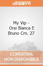 My Vip - Orsi Bianca E Bruno Cm. 27 giochi