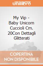 My Vip - Baby Unicorn Cuccioli Cm. 20Con Dettagli Glitterati giochi