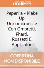 Peperilla - Make Up Unicornitrousse Con Ombretti, Phard, Rossetti E Applicatori giochi