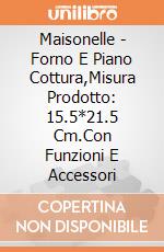 Maisonelle - Forno E Piano Cottura,Misura Prodotto: 15.5*21.5 Cm.Con Funzioni E Accessori giochi