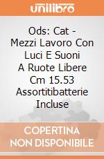 Ods: Cat - Mezzi Lavoro Con Luci E Suoni A Ruote Libere Cm 15.53 Assortitibatterie Incluse giochi