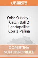Ods: Sunday - Catch Ball 2 Lanciapalline Con 1 Pallina giochi