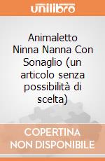 Animaletto Ninna Nanna Con Sonaglio (un articolo senza possibilità di scelta) gioco