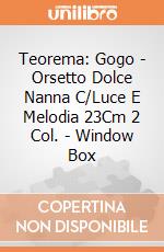 Teorema: Gogo - Orsetto Dolce Nanna C/Luce E Melodia 23Cm 2 Col. - Window Box gioco