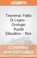 Teorema: Fatto Di Legno - Orologio Puzzle Educativo - Box giochi